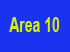 You Are Here: Area 10