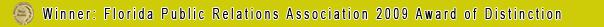 Winner: Florida Public Relations Association 2009 Award of Distinction