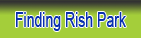 Finding Rish Park